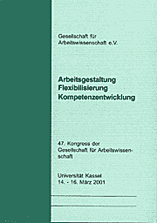 Dokumentation des 47. arbeitswissenschaftlichen Kongresses<br>Kassel 14.03. - 16.03.2001