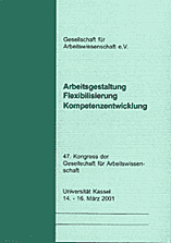 Dokumentation des 47. arbeitswissenschaftlichen Kongresses
<br>Kassel 14.03. - 16.03.2001